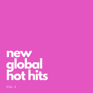 อัลบัม New Global Hot Hits Vol. 3 (Explicit) ศิลปิน Various