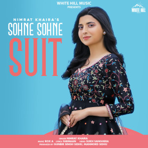 收听Nimrat Khaira的Sohne Sohne Suit歌词歌曲