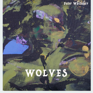 Listen to Wolves song with lyrics from Peter Whitaker