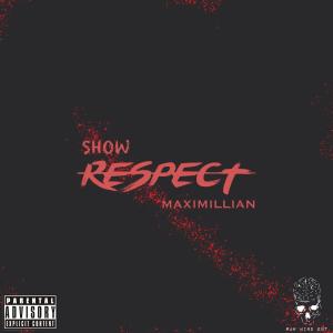 Album SHOW RESPECT. (Explicit) oleh Maximillian