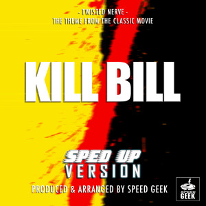 Speed Geek的专辑Twisted Nerve (From "Kill Bill") (Sped-Up Version)