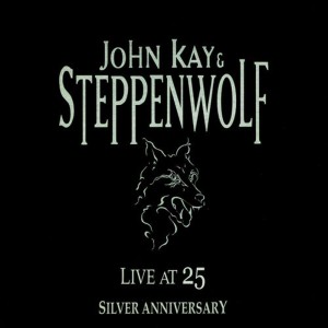 อัลบัม Live at 25 Silver Anniversary ศิลปิน John Kay