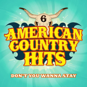 ดาวน์โหลดและฟังเพลง Don't You Wanna Stay (As Made Famous By Jason Aldean And Kelly Clarkson) พร้อมเนื้อเพลงจาก American Country Hits