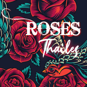 收聽Thailes的Roses (Instrumental)歌詞歌曲