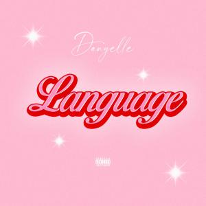 收聽Danyelle的Language (Explicit)歌詞歌曲
