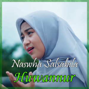 Dengarkan lagu Huwannur nyanyian Naswha Salsabila dengan lirik