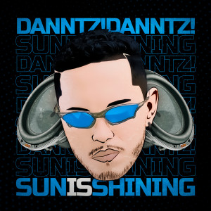 ดาวน์โหลดและฟังเพลง Sun Is Shining พร้อมเนื้อเพลงจาก DANNTZ!