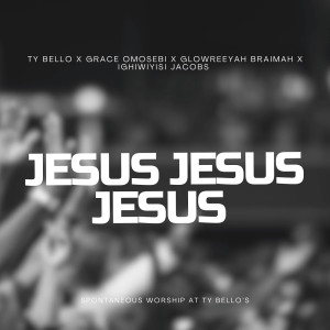 收听TY BELLO的Jesus Jesus Jesus歌词歌曲