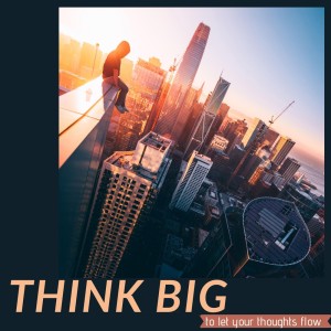 Album Think Big ( to Let Your Thoughts Flow ) from Various