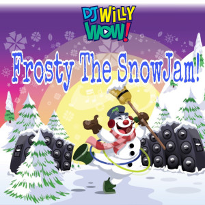 收聽DJ WILLY WOW!的Frosty the Snow Jam!歌詞歌曲
