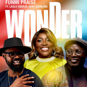 收聽Funmi Praise的Wonder (feat. Laolu Gbenjo & Kent Edunjobi)歌詞歌曲