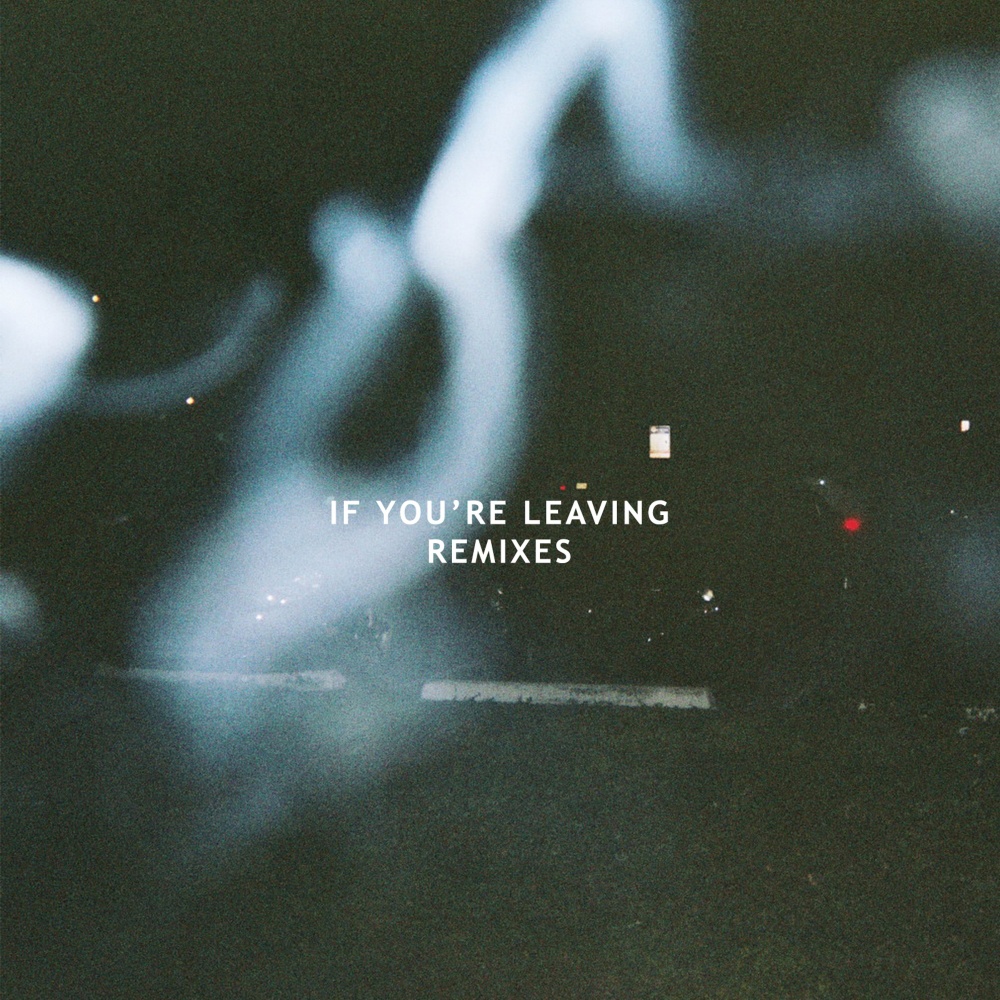 If You're Leaving (Futurewife Remix)