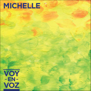 收聽Voy en Voz的Michelle歌詞歌曲