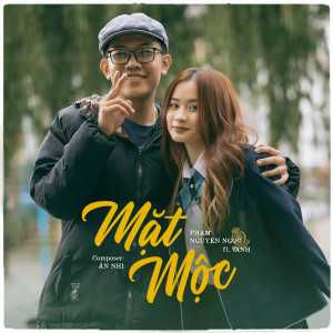 Listen to Mặt Mộc song with lyrics from Phạm Nguyên Ngọc