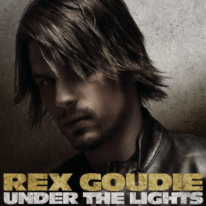 Rex Goudie的專輯Under The Lights