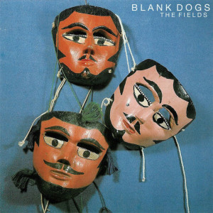 อัลบัม The Fields ศิลปิน Blank Dogs