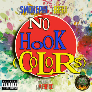 ดาวน์โหลดและฟังเพลง No Hook (Colors) (Explicit) พร้อมเนื้อเพลงจาก Smokephi Beej