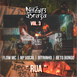 ดาวน์โหลดและฟังเพลง Rua(Niggaz In Braza), Vol. 3 พร้อมเนื้อเพลงจาก Flow Mc