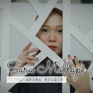 Listen to Sara Mallapi song with lyrics from Fitri Adiba Bilqis