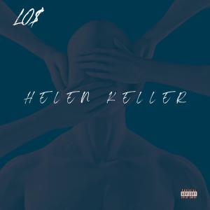 收聽Lo$的Helen Keller (Explicit)歌詞歌曲