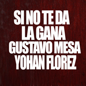 Gustavo Mesa的專輯Si No Te Da la Gana (Explicit)