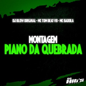ดาวน์โหลดและฟังเพลง Montagem Piano da Quebrada (Explicit) พร้อมเนื้อเพลงจาก DJ BLOW ORIGINAL