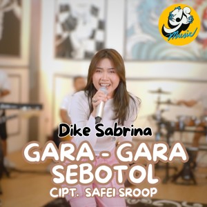 Dike Sabrina的专辑Gara Gara Sebotol