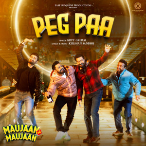 Album Peg Paa ("Maujaan Hi Maujaan") oleh Gippy Grewal