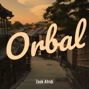 Listen to Orbal song with lyrics from Zeek Afridi