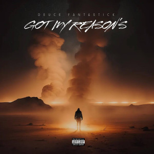 Album Got My Reasons (Explicit) from Deuce Fantastick