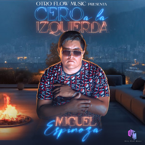 Listen to Cero a La Izquierda song with lyrics from Miguel Espinoza