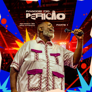 Péricles的專輯Pagode do Pericão, Pt. 1 (Ao Vivo Em São Paulo)