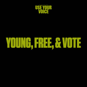 อัลบัม Use Your Voice: Young, Free, & Vote ศิลปิน Various Artists