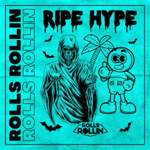 收聽Rolls Rollin的Ripe Hype (Explicit)歌詞歌曲