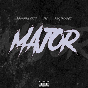 Listen to Major (Explicit) song with lyrics from Bossman Fetti