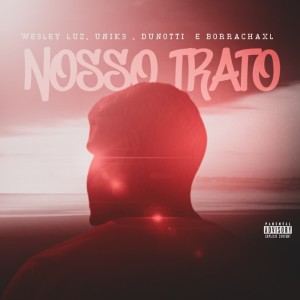 Album Nosso Trato (Explicit) oleh Wesley Luz