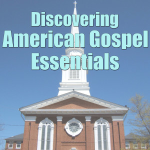 Album Discovering American Gospel Essentials, Vol.2 oleh Various Artists