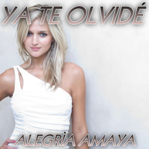 Alegrìa Amaya的專輯Ya Te Olvidé