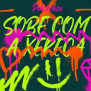 Pukachov的專輯SOBE COM A XERECA