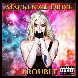 ดาวน์โหลดและฟังเพลง Trouble (Explicit) พร้อมเนื้อเพลงจาก MacKenzie Drive