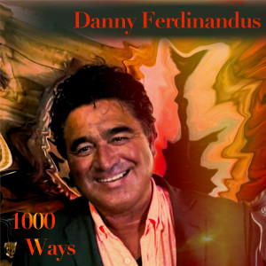 Listen to 1000 Ways song with lyrics from Danny Ferdinandus