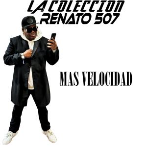 收聽Renato 507的Mas velocidad歌詞歌曲