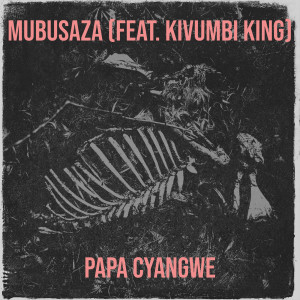 Papa cyangwe的專輯Mubusaza (Explicit)
