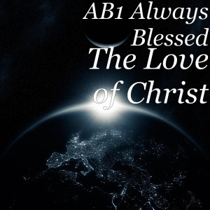 Album The Love of Christ from AB1 Always Blessed