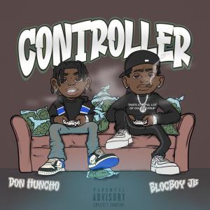 DON HUNCHO的專輯Controller (feat. BlocBoy JB) [Explicit]