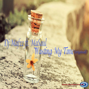 ดาวน์โหลดและฟังเพลง Wasting My Time พร้อมเนื้อเพลงจาก DJ Mafzz
