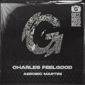 Charles Feelgood的專輯Aerobic Martini