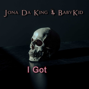 ดาวน์โหลดและฟังเพลง I Got (Explicit) พร้อมเนื้อเพลงจาก Jona Da King