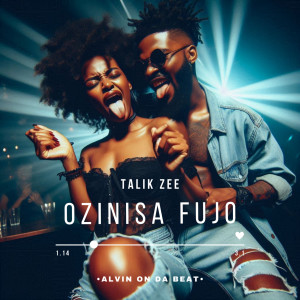 ดาวน์โหลดและฟังเพลง Ozinisa Fujjo พร้อมเนื้อเพลงจาก Talik Zee
