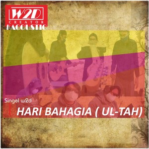 Listen to Hari Bahagia - Ultah song with lyrics from W2D Creator